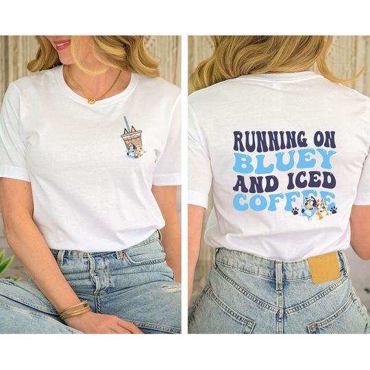 Discover Running On Blue Dog And Iced Coffee Shirt, BlueyDad Family Shirt
