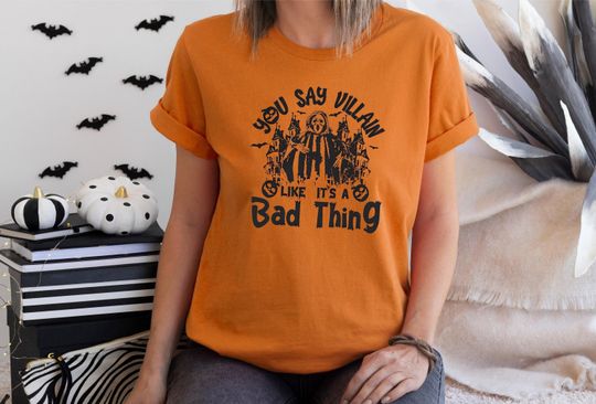 Discover You Say Villain Like It's A Bad Thing Shirt, Halloween Matching Shirts, Witch Shirt, Spooky Halloween Shirt