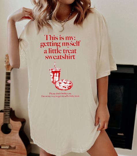 Discover Getting Myself a Little Treat Shirt