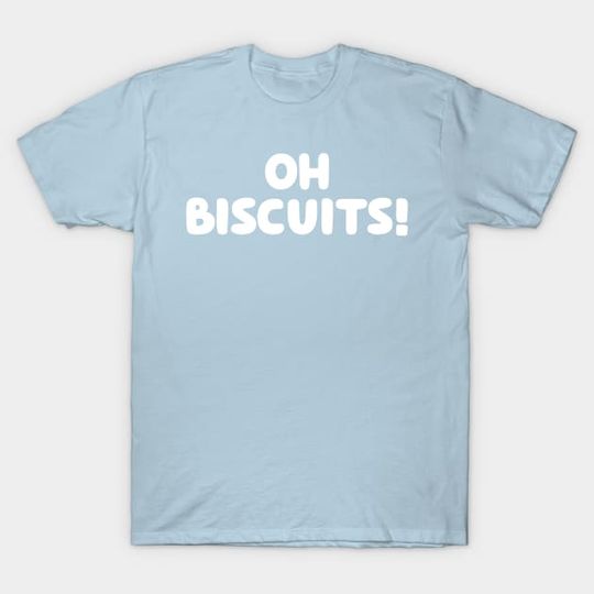 Discover Oh Biscuits! BlueyDad T-Shirt
