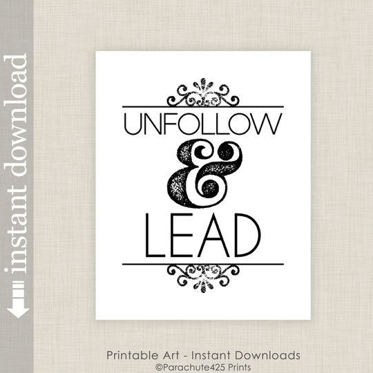 Discover Unfollow and Lead Printable Quote, inspirational motivational quote for classrooom office or home, anti bullying quote