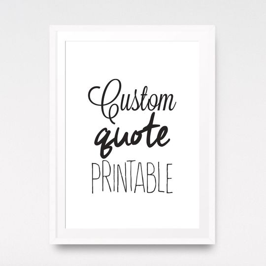 Discover Custom Printable Quotes Design, Personalized Quote Print, Typography Wall Art, Modern Wall Decor, Digital Download, Custom Design