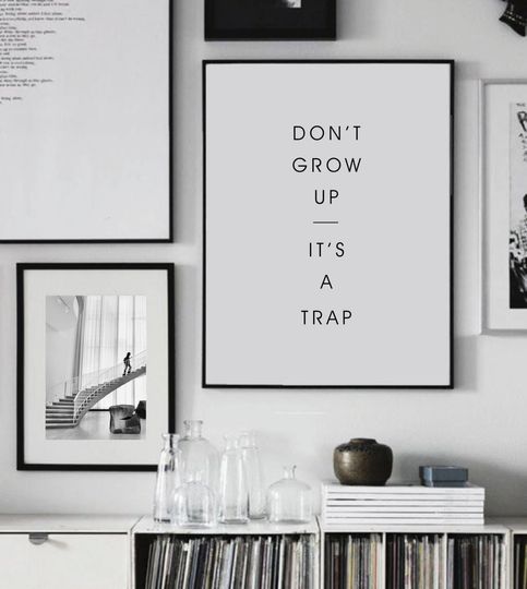 Discover Motivational Nursery Print - Don't Grow Up It's a Trap
