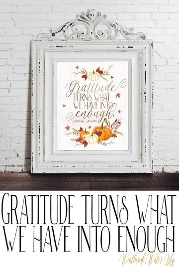 Discover Fall Art - Gratitude turns what we have into enough. Digital Print, Thanksgiving Print, Thanksgiving Quote