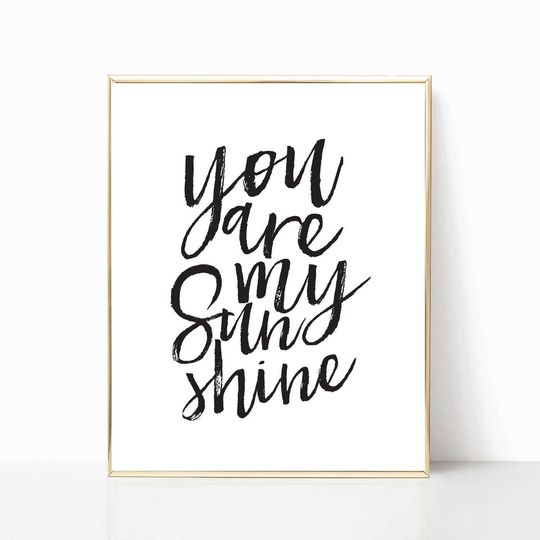 Discover You Are My Sunshine Print - Nursery Decor and Home Wall Art