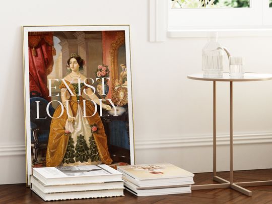 Discover Exist Loudly Art Print | Feminist Quirky Humour | Vintage Queen Renaissance Aesthetic | Painting with Modern Typography | Light Academia