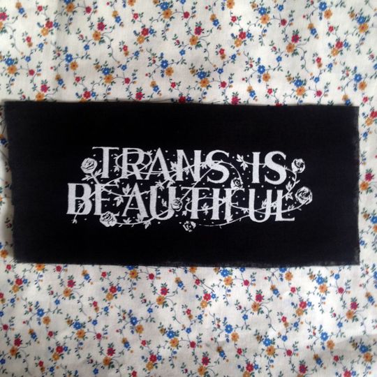 Discover TRANS IS BEAUTIFUL patch support human beings not dated morality issues tradition invented years ago