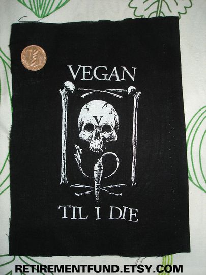 Discover VEGAN til I die PATCH wear it like you mean it