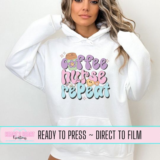 Discover Coffee Nurse Repeat Direct to Film Transfer - Ready to Press Design