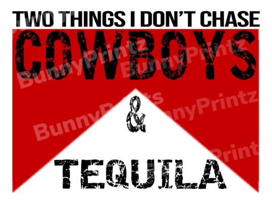 Discover Ready to ship! Two things I dont chase cowboys and tequila screen print