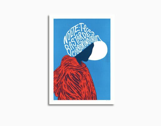 Discover Handmaids Tale inspired LIMITED EDITION 500 x 700 mm Screenprint - Don't Let the B*****ds Grind You Down