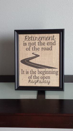 Discover Burlap Print - Retirement Print - Retirement is not the end of the road, its beginning of the open highway - Gift - 8.5 x 11 - Burlap ONLY