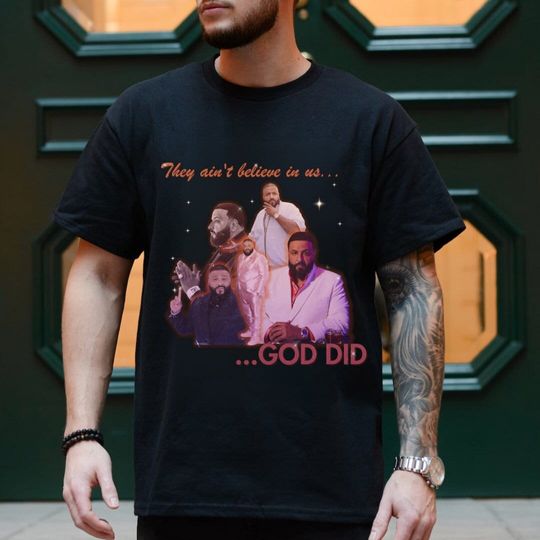 Discover They Aint Believe In Us God Did Shirt, God Did Dj Khaled Shirt