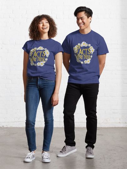 Discover The Facts Were These... [Pushing Daisies] | Classic T-Shirt