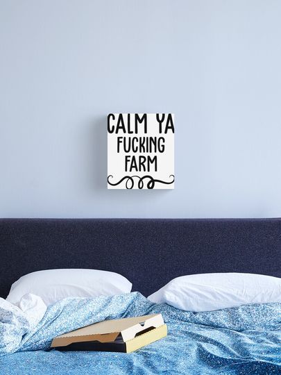 Discover Calm Ya Fucking Farm | Canvas Print