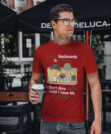 Discover Coffee Backwards Is Eeffoc shirt