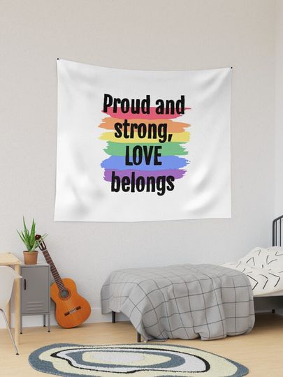 Discover Proud and strong, LOVE belongs | Tapestry
