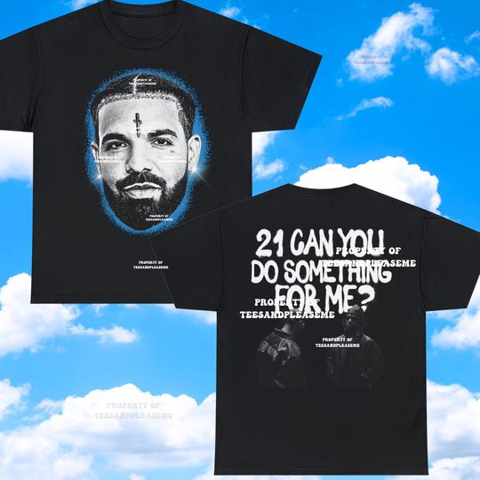 Discover Drake and 21 Savage Shirt It's All A Blur Shirt 21 Can You Do Something For Me