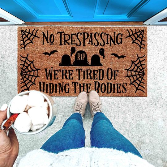 Discover We're Tired Of Hiding The Bodies Doormat, No Trespassing Halloween Doormat Decor,  Door Door Mat