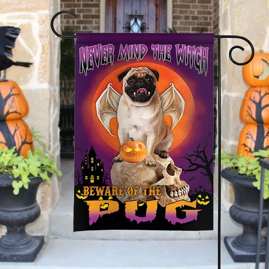 Discover Never Mind The Witch Beware Of The Pug Flag, Happy Halloween Pug Dog Flag