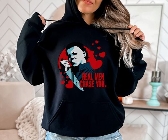 Discover Michael Myers Hoodie, Real Men Chase You Valentines Michael Myers Hoodie