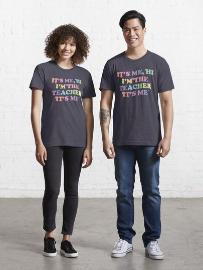 Discover It&apos;s Me Hi I&apos;m The Teacher It&apos;s Me | Essential T-Shirt