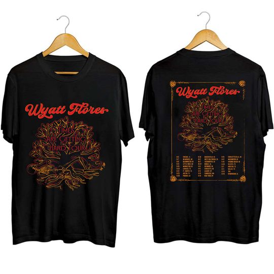 Discover Wyatt Flores Times Are Getting Hard Tour 2023 Shirt, Wyatt Flores Fan Shirt