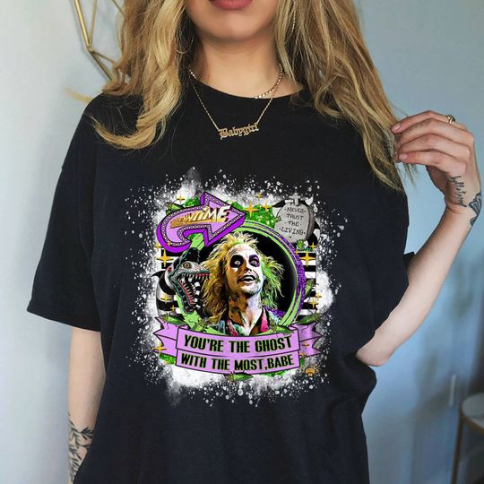 Discover Beetlejuice Shirt | Youre the Ghost With The Most Babe Shirt | Beetlejuice Movie Tshirt