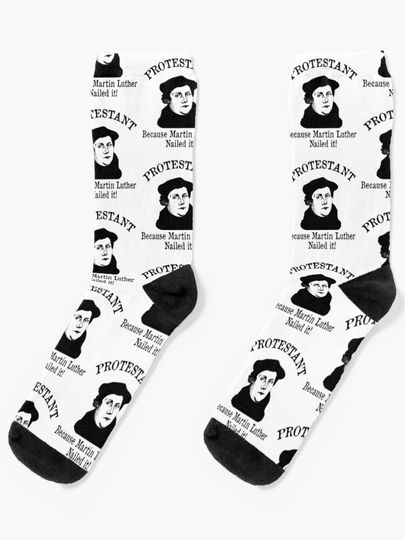Discover Protestant because Martin Luther Nailed it Protestant Reformation | Socks