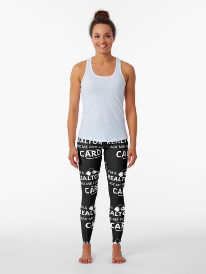 Discover Real Estate Agent I&apos;m A Realtor Ask Me for My Card | Leggings