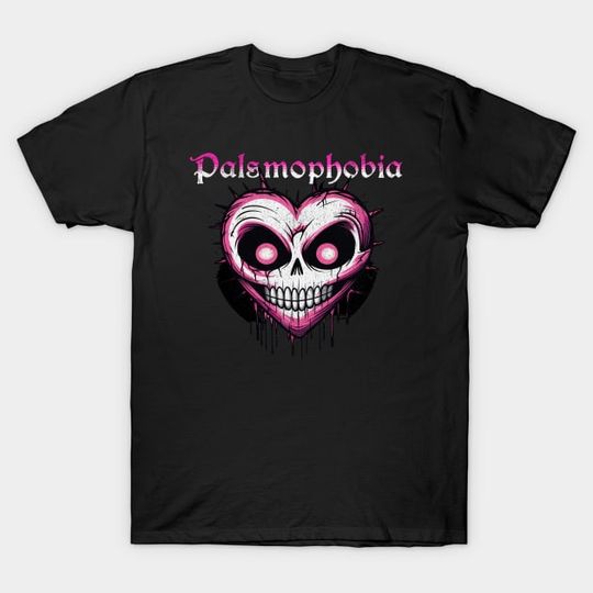 Discover palsmophobia - Palsmophobia - T-Shirt