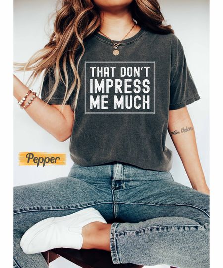 Discover That Don't Impress Me Much Shania Twain Shirt Raised on 90's Shirt