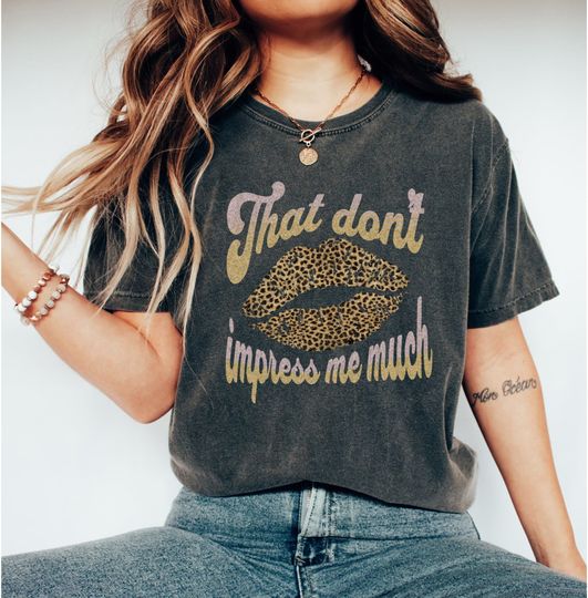 Discover Shania Twain That don't Impress me Leopard Cheetah Print TShirt