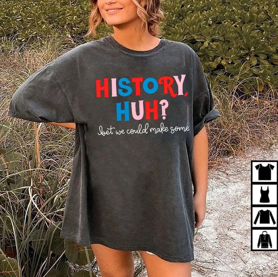 Discover History Huh T-Shirt, Sweatshirt Hoodie, Red White and Royal Blue