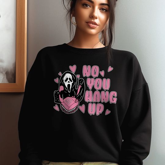 Discover No You Hang Up Sweatshirt, Ghostface Halloween Sweatshirt, Scream Movie