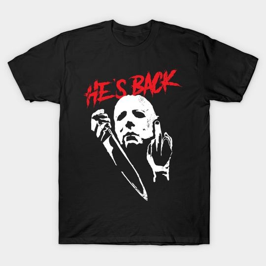 Discover Halloween Michael Myers He's Back T-Shirt, Horror T-Shirt, Halloween T-Shirt, Movie T-Shirt