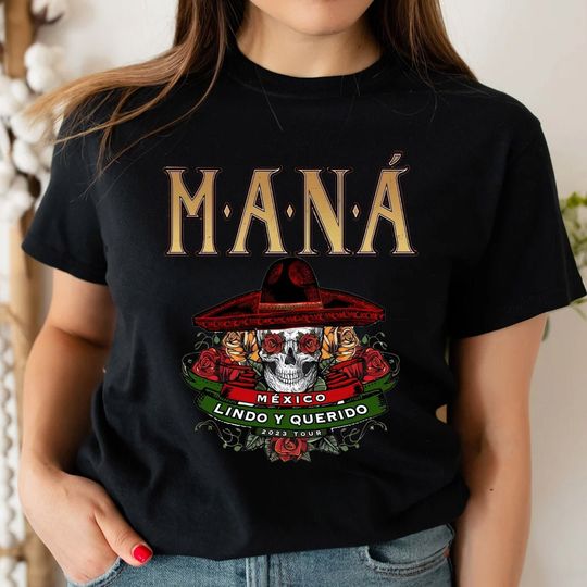 Discover Mana Shirts, Mana Tour 2023, Mexico nice and dear tour Shirt