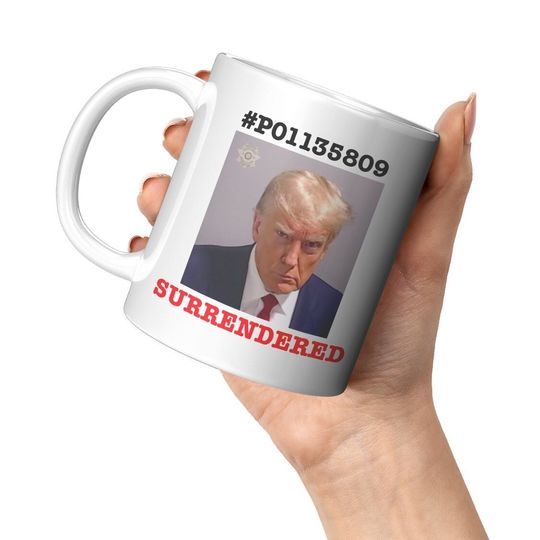 Discover Trump Mugshot Surrendered Coffee Mug