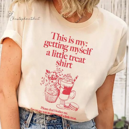 Discover Getting Myself A Little Treat Shirt, tshirt For Women, Cute Fall T-Shirt