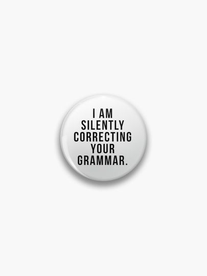 Discover I am silently correcting your grammar | Pin