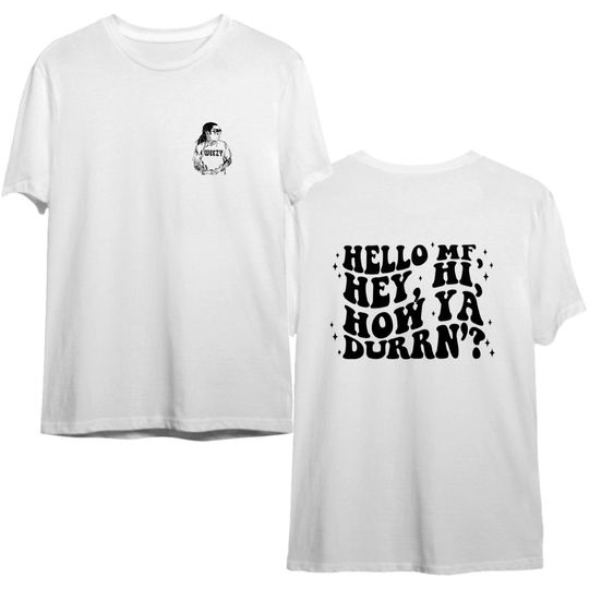Discover Hello MF Hey Hi How Ya Durrn'? T-Shirt, Weezy T-Shirt