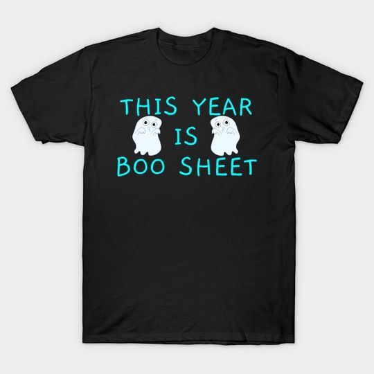Discover This Year Is Boo Sheet Funny T-Shirt