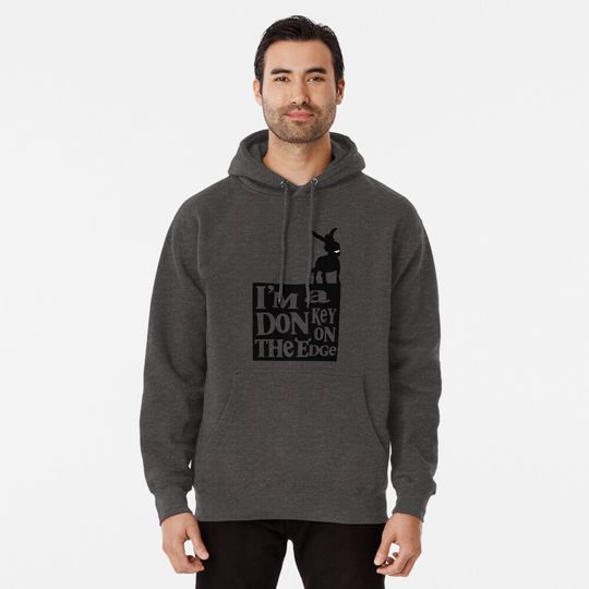 Discover I'm a donkey on the edge! Pullover Hoodie