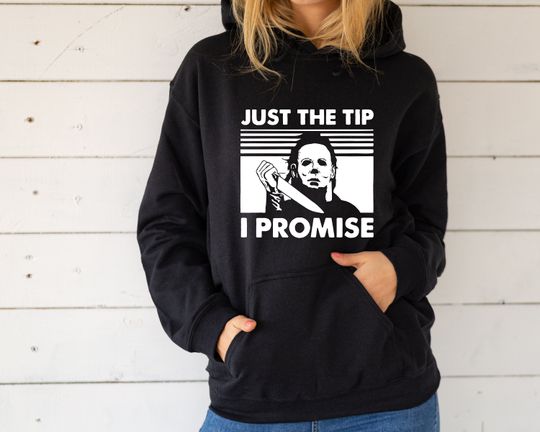 Discover Michael Myers Just The Tip I Promise Halloween Horror Movie Hoodie