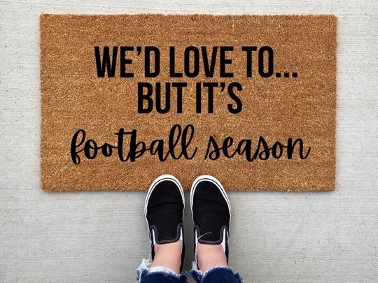 Discover We'd Love To But It's Football Season Doormat