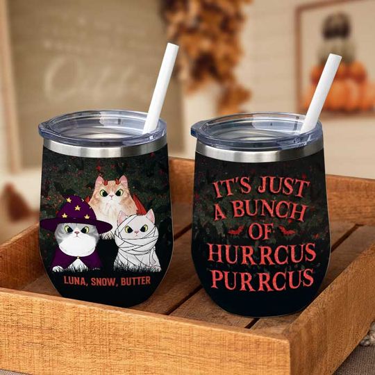 Discover It's Just A Bunch Of Hurrcus Purrcus - Personalized Wine Tumbler