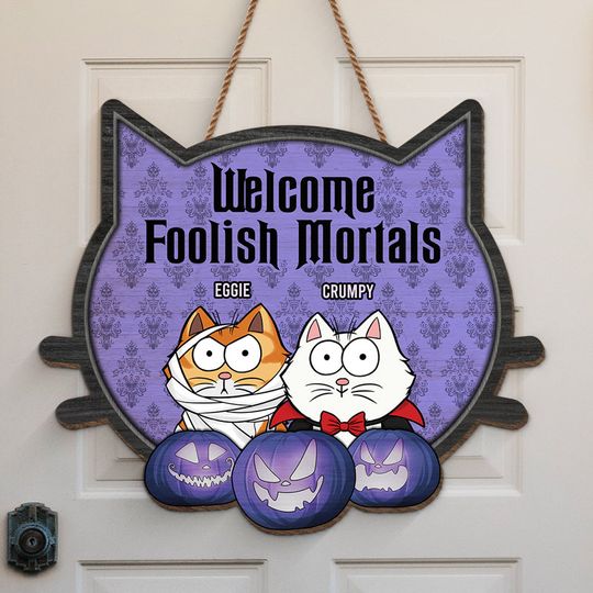 Discover Welcome, Foolish Mortals - Cat Personalized Custom Custom Door Sign - Halloween Gift For Pet Owners