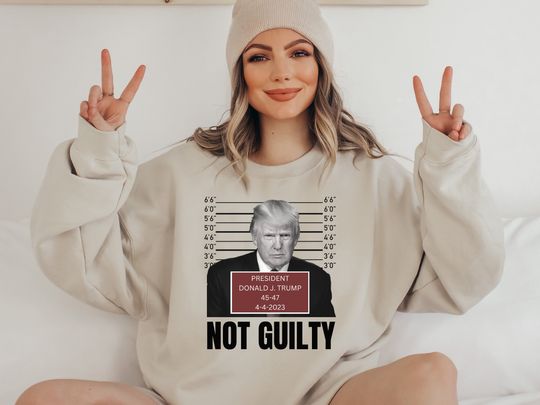 Discover Trump Not Guilty Sweatshirt, Trump MugShot Sweatshirt, Trump Not Guilty Support Trump Sweatshirt