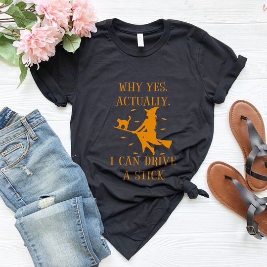 Discover Yes I Can Drive A Stick Shirt, Funny Halloween Shirt, Halloween Women Shirt, Halloween T-shirt, Halloween Gift