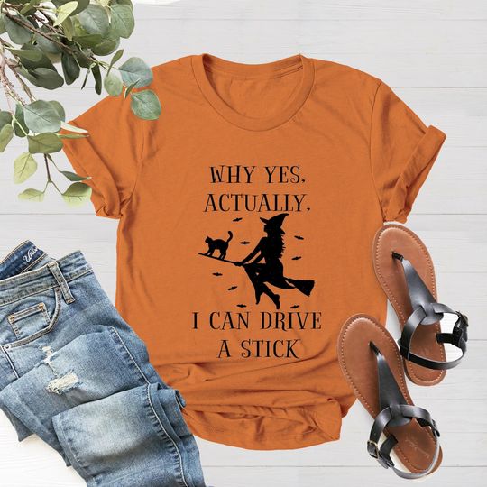 Discover Yes I Can Drive A Stick Shirt, Halloween Women Shirt, Funny Halloween Shirt, Halloween Gift, Halloween Party